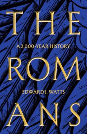 The Romans : A 2,000-Year History by Watts, Edward J.