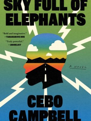 Sky Full of Elephants : A Novel by Campbell, Cebo