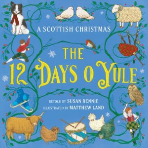 The 12 Days o Yule : A Scottish Christmas by Rennie, Susan
