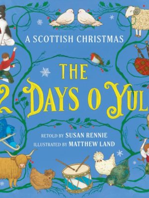 The 12 Days o Yule : A Scottish Christmas by Rennie, Susan
