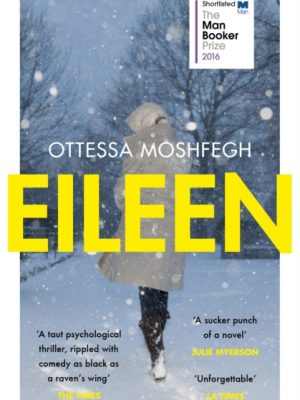 Eileen by Moshfegh, Ottessa