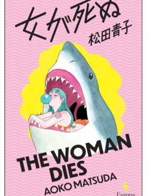The Woman Dies by Matsuda, Aoko