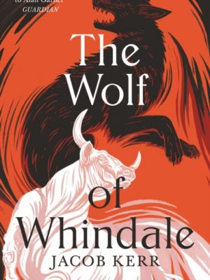 The Wolf of Whindale by Kerr, Jacob