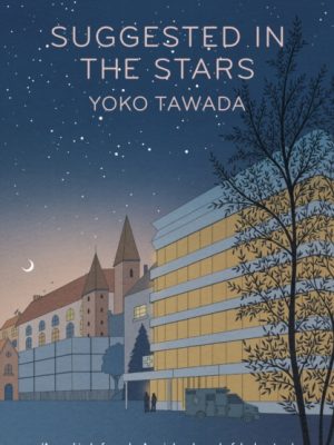 Suggested in the Stars by Tawada, Yoko