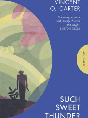Such Sweet Thunder : A Novel by Carter, Vincent O.