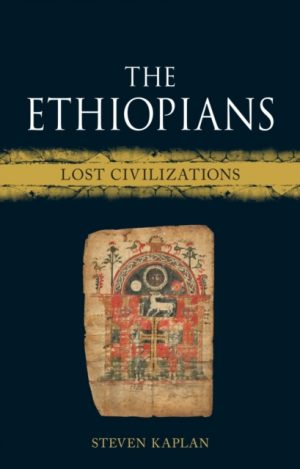 The Ethiopians : Lost Civilizations by Kaplan, Steven