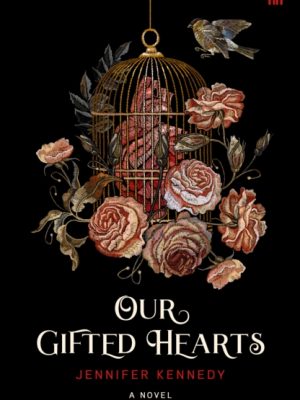 Our Gifted Hearts by Kennedy, Jennifer