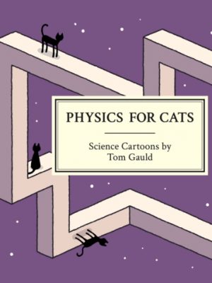 Physics for Cats by Gauld, Tom