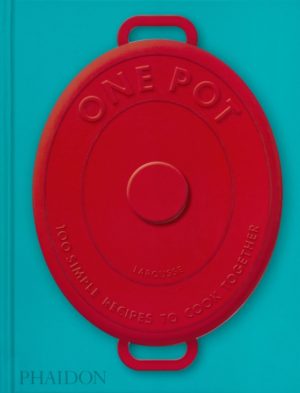 One Pot : 100 Simple Recipes to Cook Together by Bernardi, Amandine
