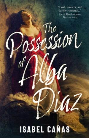 The Possession of Alba Diaz by Canas, Isabel