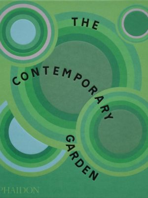 The Contemporary Garden by Editors, Phaidon