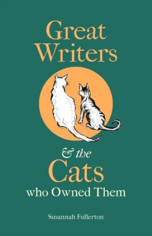 Great Writers and the Cats who Owned Them by Fullerton, Susannah