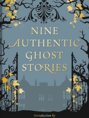 Nine Authentic Ghost Stories by Logan, Kirsty