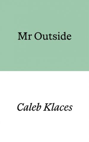 Mr Outside by Klaces, Caleb