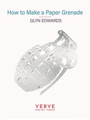 How to Make a Paper Grenade by Edwards, Glyn