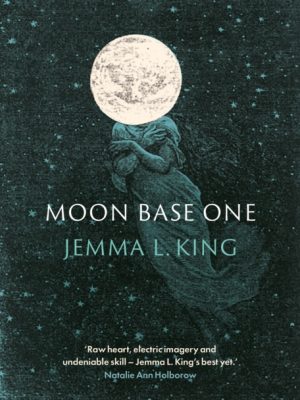 Moon Base One by King, Jemma L.