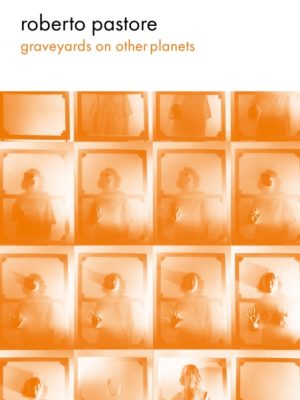 Graveyards On Other Planets by Pastore, Roberto