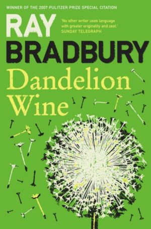 Dandelion Wine by Bradbury, Ray