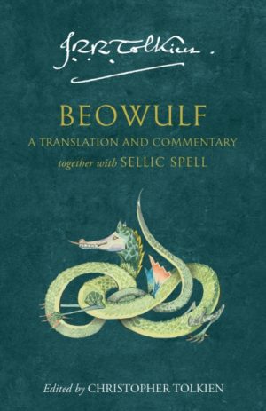 Beowulf : A Translation and Commentary, Together with Sellic Spell by Tolkien, J. R. R., Tolkien, Christopher
