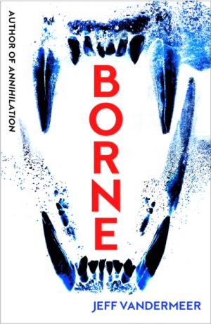 Borne by VanderMeer, Jeff