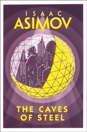 The Caves of Steel by Asimov, Isaac