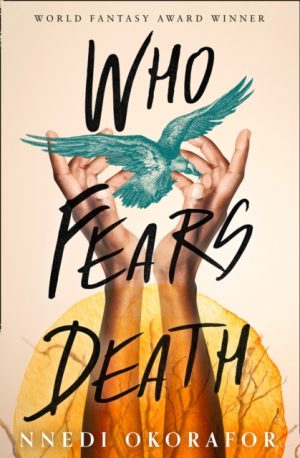 Who Fears Death by Okorafor, Nnedi