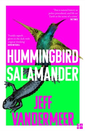 Hummingbird Salamander by VanderMeer, Jeff