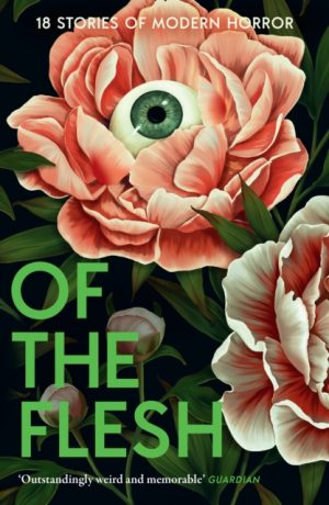 Of the Flesh : 18 Stories of Modern Horror by Barker, Susan