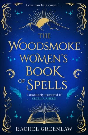 The Woodsmoke Women’s Book of Spells by Greenlaw, Rachel