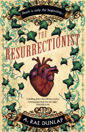 The Resurrectionist by Dunlap, A. Rae