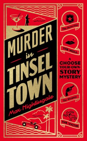 Murder in Tinseltown : A Choose-Your-Own-Story Mystery by Nightingale, Max