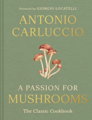 A Passion for Mushrooms by Carluccio, Antonio