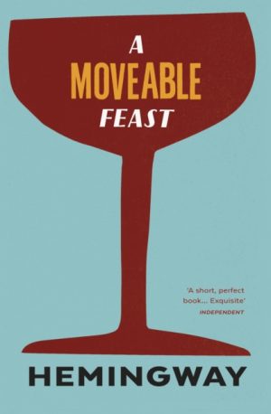 A Moveable Feast by Hemingway, Ernest