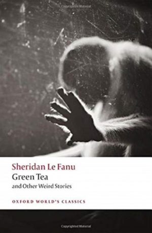 Green Tea : and Other Weird Stories by Le Fanu, J. Sheridan