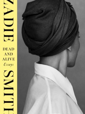 Dead and Alive by Smith, Zadie