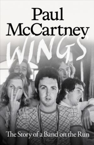 Wings : The Story of a Band on the Run by McCartney, Paul
