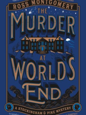 The Murder at World’s End by Montgomery, Ross