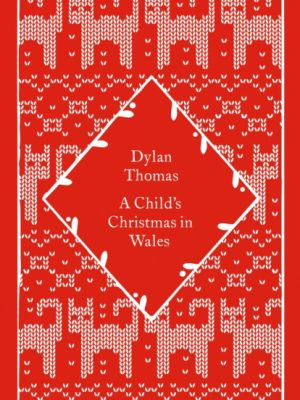 A Child's Christmas in Wales by Thomas, Dylan