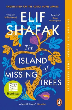 The Island of Missing Trees by Shafak, Elif