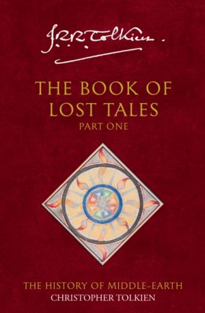 The Book of Lost Tales 1 : Book 1 by Tolkien, Christopher