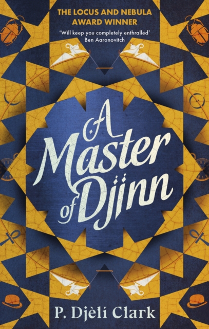 A Master of Djinn : THE NEBULA AND LOCUS AWARD-WINNER by Clark, P. Djeli