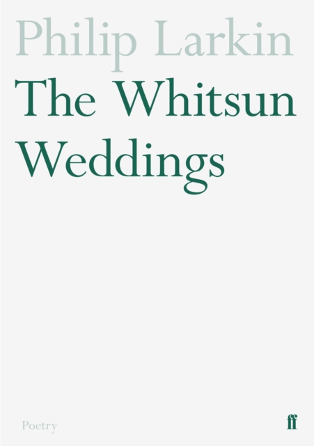 The Whitsun Weddings by Larkin, Philip