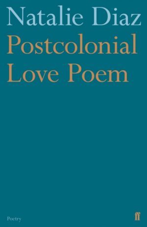 Postcolonial Love Poem by Diaz, Natalie