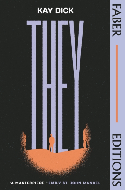 They (Faber Editions) : The Lost Dystopian 'Masterpiece' (Emily St. John Mandel) by Dick, Kay, Machado, Carmen Maria