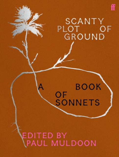 Scanty Plot of Ground : A Book of Sonnets by Muldoon, Paul