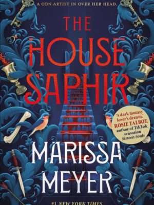 The House Saphir : This winter's must-read romantasy, from the NYT bestselling author of Gilded by Meyer, Marissa