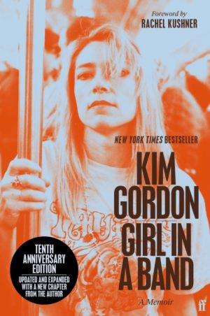 Girl in a Band : tenth anniversary edition by Gordon, Kim
