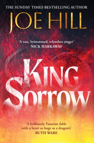 King Sorrow : the epic new novel from the Sunday Times bestselling author by Hill, Joe