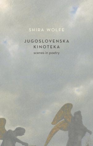 Jugoslovenska Kinoteka by Wolfe, Shira