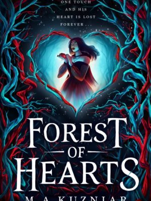 Forest of Hearts by Kuzniar, M.A.